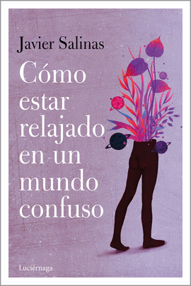 COMO ESTAR RELAJADO EN UN MUNDO CONFUSO