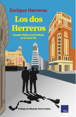 DOS HERREROS CUANDO HOLLYWOOD BRILLABA EN LA GRAN VIA LOS