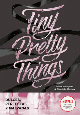 TINY PRETTY THINGS DULCES PERFECTAS Y MALVADAS