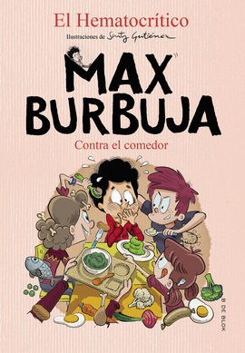 MAX BURBUJA 4 CONTRA EL COMEDOR