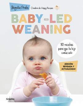BABY LED WEANING EDICION REVISADA Y ACTUALIZADA