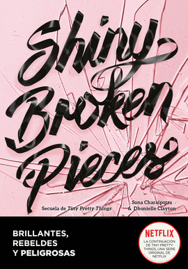 SHINY BROKEN PIECES BRILLANTES REBELDES Y PELIGROSAS