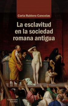 ESCLAVITUD EN LA SOCIEDAD ROMANA ANTIGUA LA