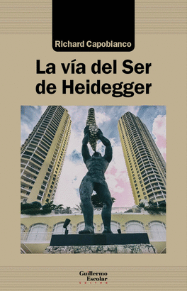VIA DEL SER DE HEIDEGGER LA