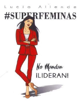 SUPERFEMINAS NO MANDAN LIDERAN