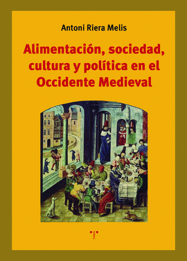 ALIMENTACION SOCIEDAD CULTURA Y POLITICA EN EL OCCIDENTE MEDIEVAL