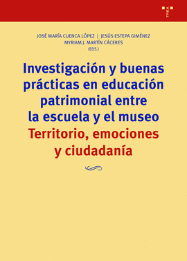 INVESTIGACION Y BUENAS PRACTICAS EN EDUCACION PATRIMONIAL ENTRE LA ESCUELA Y EL MUSEO