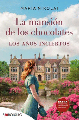 MANSION DE LOS CHOCOLATES LOS AÑOS INCIERTOS LA