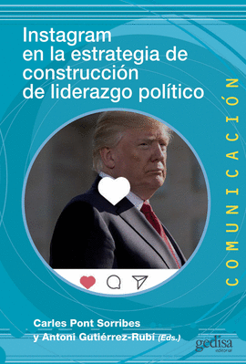 INSTAGRAM EN LA ESTRATEGIA DE CONSTRUCCION DE LIDERAZGO POLITICO