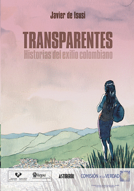 TRANSPARENTES HISTORIAS DEL EXILIO COLOMBIANO