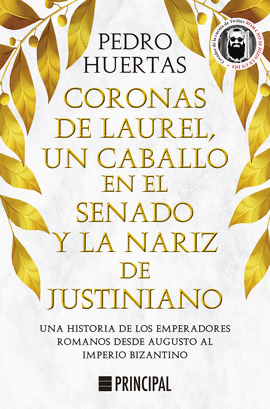 CORONAS DE LAUREL UN CABALLO EN EL SENADO Y LA NARIZ DE JUSTINIANO