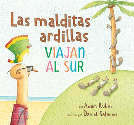 MALDITAS ARDILLAS VIAJAN AL SUR LAS