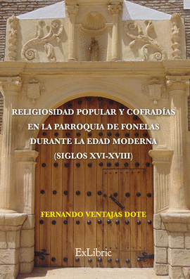 RELIGIOSIDAD POPULAR Y COFRADIAS EN LA PARROQUIA DE FONELAS DURANTE LA EDAD MODERNA