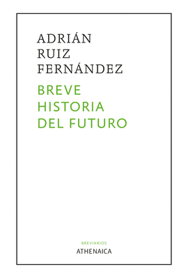 BREVE HISTORIA DEL FUTURO