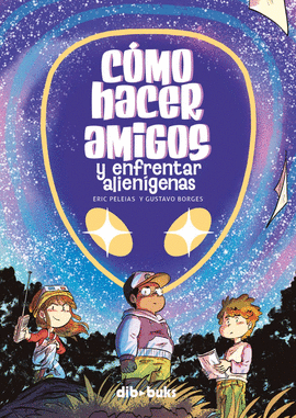 COMO HACER AMIGOS Y ENFRENTAR ALIENIGENAS