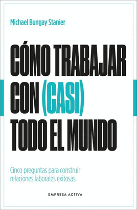 COMO TRABAJAR CON CASI TODO EL MUNDO