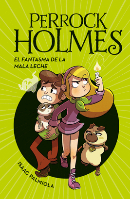 PERROCK HOLMES 16 FANTASMA DE LA MALA LECHE EL