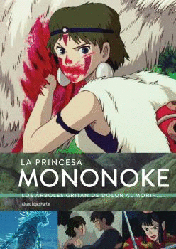 PRINCESA MONONOKE LOS ARBOLES GRITAN DOLOR AL MORIR LA