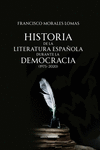 HISTORIA DE LA LITERATURA ESPAÑOLA DURANTE LA DEMOCRACIA 1975-2020