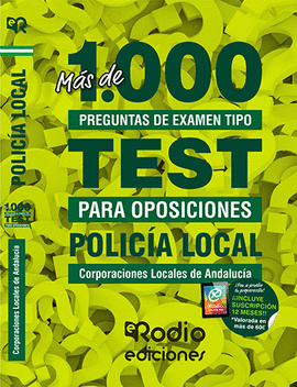 POLICIA LOCAL CORPORACIONES LOCALES ANDALUCIA MAS DE 1000 PREGUNTAS DE EXAMEN TIPO TEST 2020