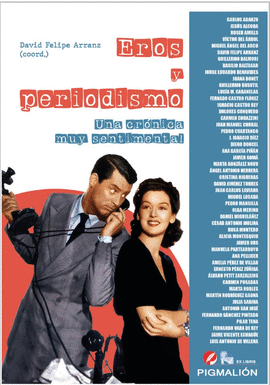 EROS Y PERIODISMO UNA CRONICA MUY SENTIMENTAL