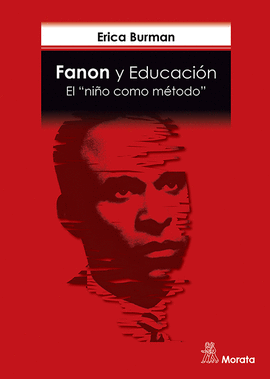 FANON Y EDUCACION EL NIÑO COMO METODO