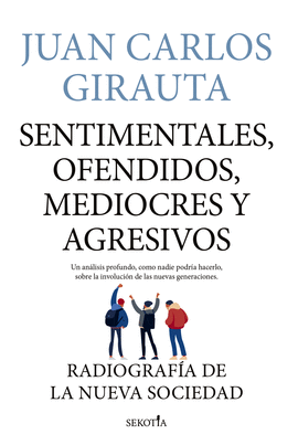 SENTIMENTALES OFENDIDOS MEDIOCRES Y AGRESIVOS
