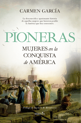 PIONERAS MUJERES EN LA CONQUISTA DE AMERICA
