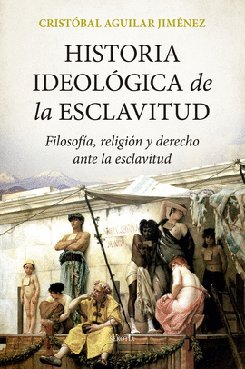HISTORIA IDEOLOGICA DE LA ESCLAVITUD