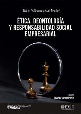 ETICA DEONTOLOGIA Y RESPONSABILIDAD SOCIAL EMPRESARIAL.