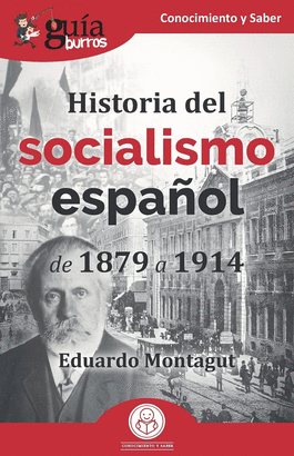GUÍABURROS HISTORIA DEL SOCIALISMO ESPAÑOL
