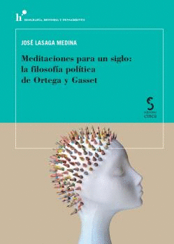 MEDITACIONES PARA UN SIGLO LA FILOSOFIA POLITICA DE ORTEGA Y GASSET