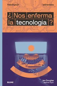 NOS ENFERMA LA TECNOLOGIA