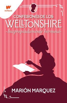 INAPROPIADAMENTE HERMOSA CONFESIONES DE LOS WELLTONSHIRE