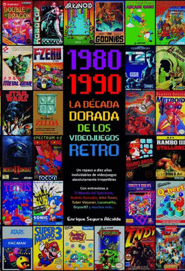 1980 - 1990 LA DECADA DORADA DE LOS VIDEOJUEGOS RETRO