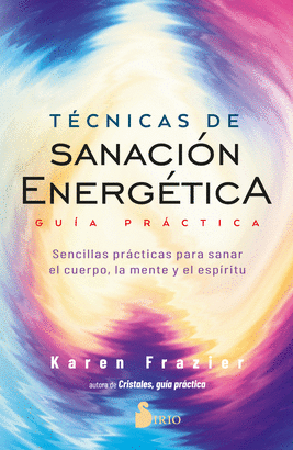 TECNICAS DE SANACION ENERGETICA GUIA PRACTICA