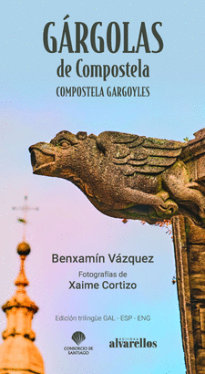 GARGOLAS DE COMPOSTELA / COMPOSTELA GARGOYLES