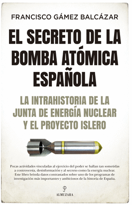 SECRETO DE LA BOMBA ATOMICA ESPAÑOLA EL