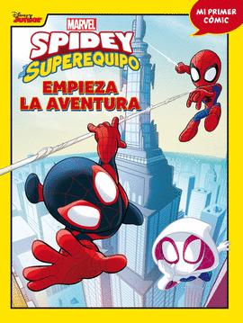 SPIDEY Y SU SUPEREQUIPO 01 EMPIEZA LA AVENTURA