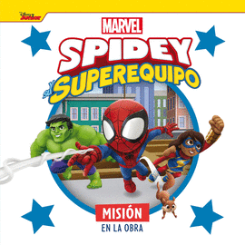 SPIDEY Y SU SUPEREQUIPO MISION EN LA OBRA