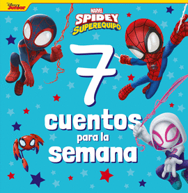 SPIDEY Y SU SUPEREQUIPO 7 CUENTOS PARA LA SEMANA