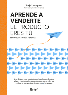 APRENDE A VENDERTE EL PRODUCTO ERES TÚ