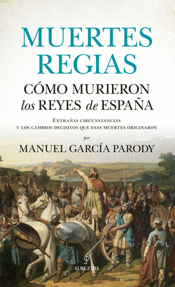 MUERTES REGIAS COMO MURIERON LOS REYES DE ESPAÑA