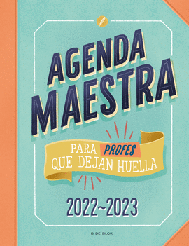 AGENDA MAESTRA PARA PROFES QUE DEJAN HUELLA 2022 -2023