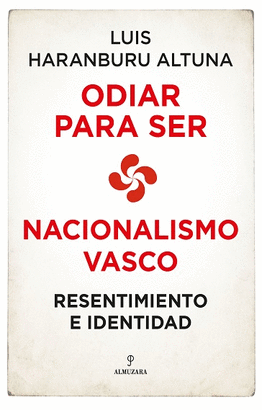ODIAR PARA SER NACIONALISMO VASCO
