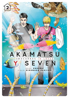 AKAMATSU Y SEVEN MACARRAS IN LOVE N 02