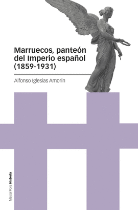 MARRUECOS PANTEON DEL IMPERIO ESPAÑOL 1859-1931
