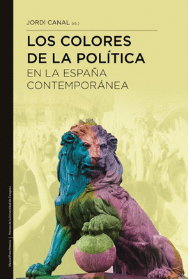 COLORES DE LA POLITICA EN LA ESPAÑA CONTEMPORANEA LOS
