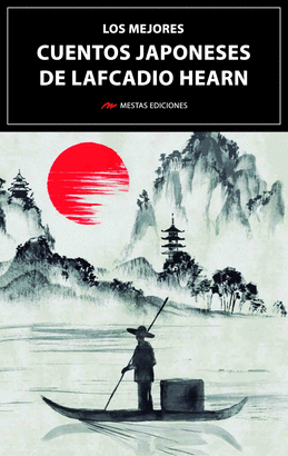 MEJORES CUENTOS JAPONESES DE LAFCADIO HEARN