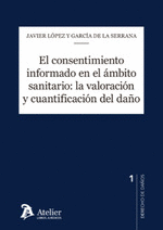 CONSENTIMIENTO INFORMADO EN EL AMBITO SANITARIO LA VALORACION Y CUANTIFICACION DEL DAÑO EL